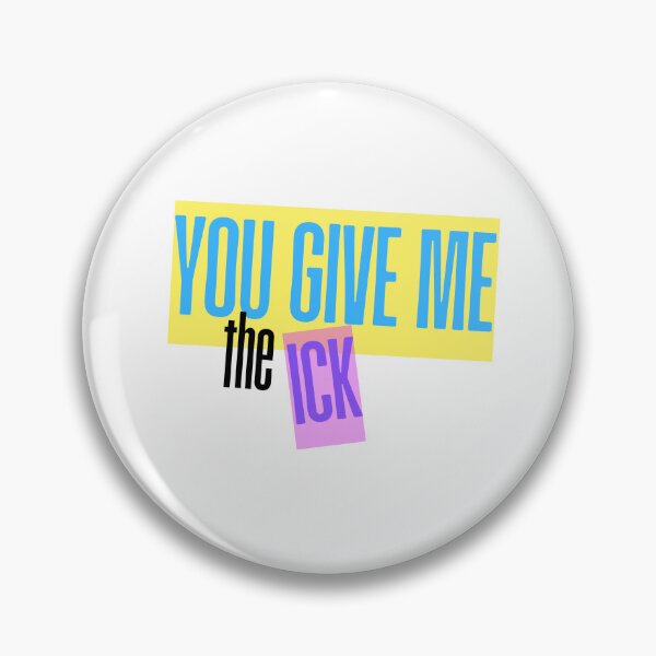Item preview,  You give me the ick designed and sold by sugarrosekitch.