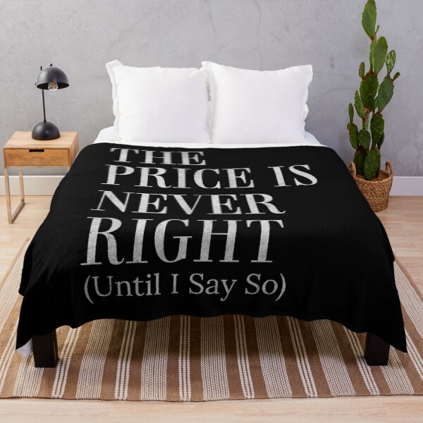Item preview, The Price Is Never Right Until I Say So Funny Negotiator  designed and sold by HosvPrint .s.