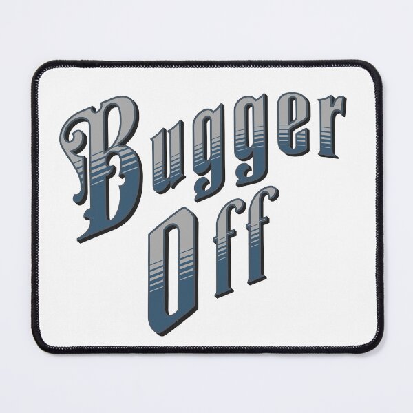 Item preview, Bugger Off  designed and sold by absurditeestore.