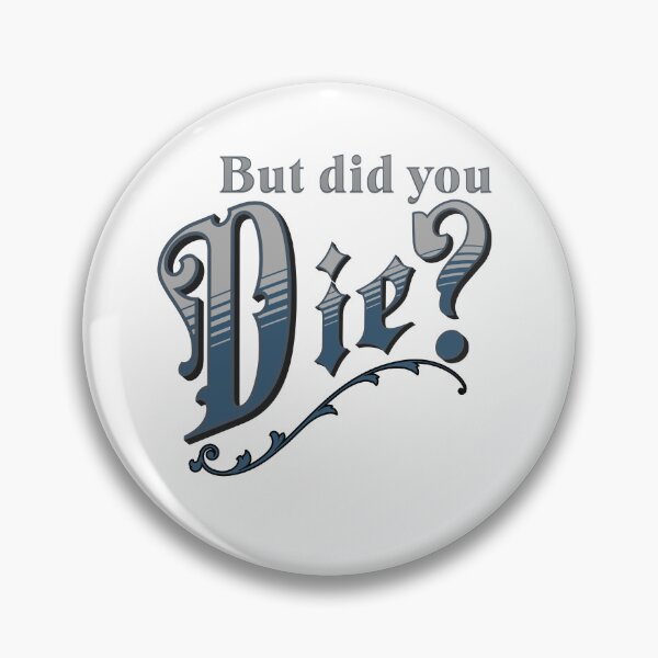 Item preview, But did you Die? designed and sold by absurditeestore.