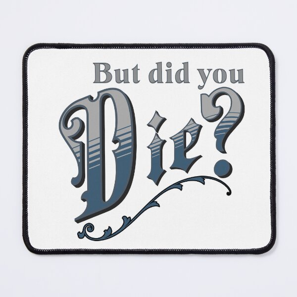 Item preview, But did you Die? designed and sold by absurditeestore.