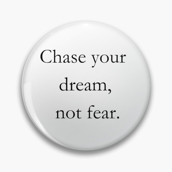 Item preview, Chase your dream, not fear. designed and sold by Burkae.