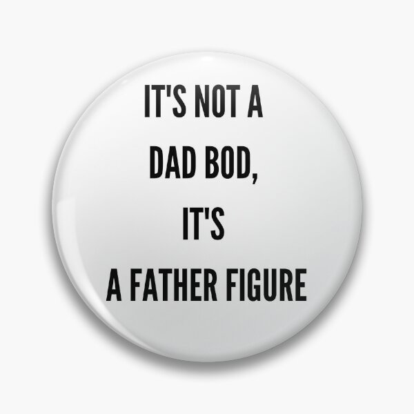 Item preview,  It's not a Dad BOD, It's a Father Figure Funny Daddy - Sarcastic Saying Joke  designed and sold by ZACK ART.