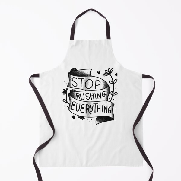 Item preview, Stop Rushing everything. Hand drawn on a black and white banner designed and sold by jazzydevil.