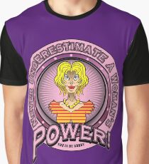 Never Underestimate A Woman's Power! Graphic T-Shirt