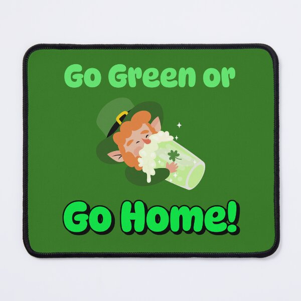 Item preview, Go Green or Go Home! funny St Patrisk's day gift designed and sold by Snarkers Promotions .