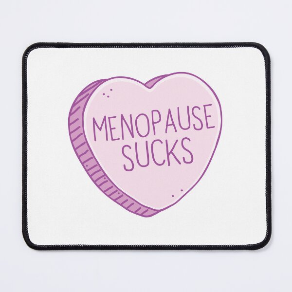 Item preview, Menopause sucks! on pink candy heart designed and sold by jazzydevil.