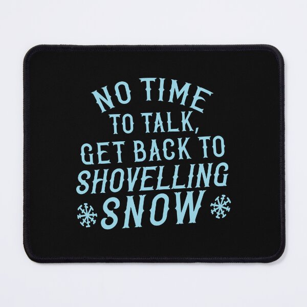 Item preview, Not time to talk, get back to shovelling snow! designed and sold by jazzydevil.