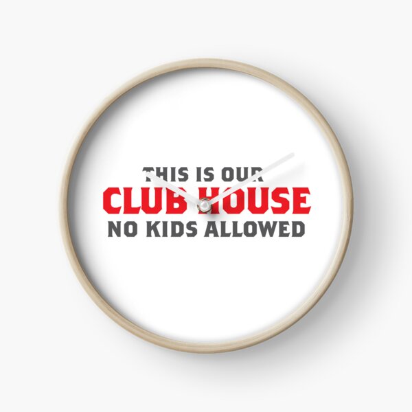 Item preview, This is our CLUB HOUSE. NO kids allowed! designed and sold by jazzydevil.