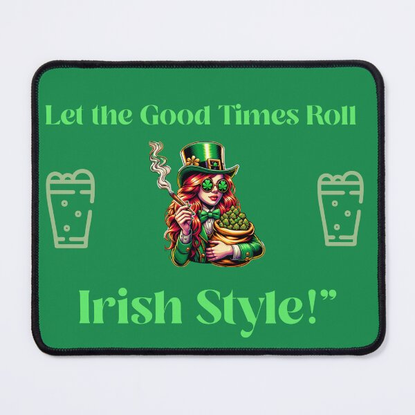 Item preview, Let the Good Times Roll – Irish Style! This is a fun gift choice for St Patrick's Day. designed and sold by Snarkers Promotions .