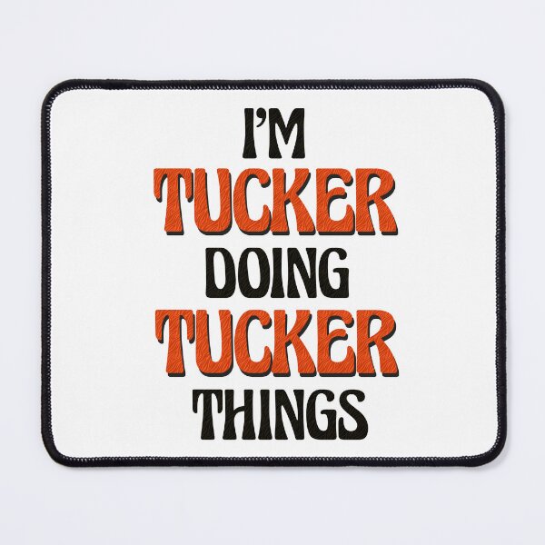 Item preview, I'm Tucker Doing Tucker Things designed and sold by Oussinc.