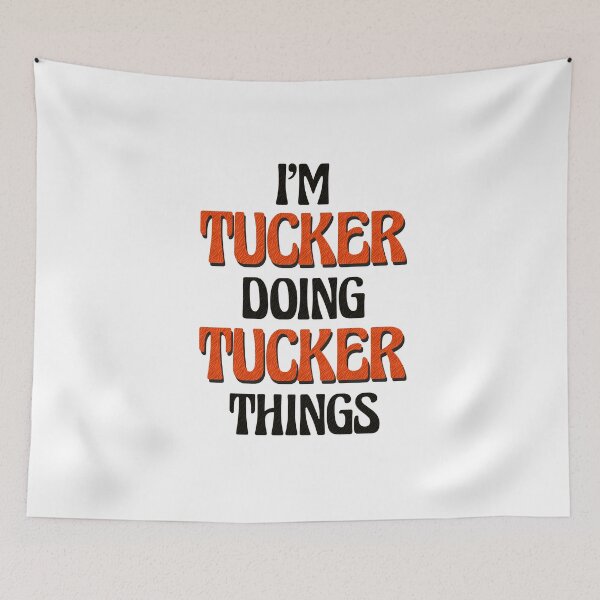 Item preview, I'm Tucker Doing Tucker Things designed and sold by Oussinc.