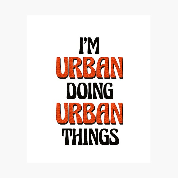 Aperçu de l'œuvre Je suis urbain et je fais des choses urbaines créée et vendue par Oussinc.