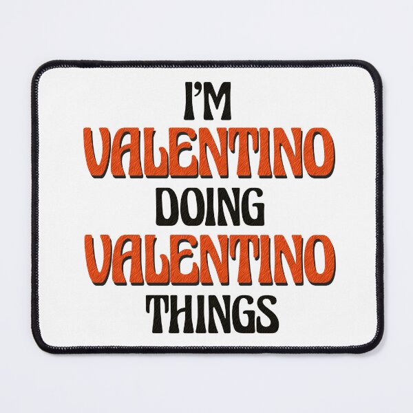 Item preview, I'm Valentino Doing Valentino Things designed and sold by Oussinc.