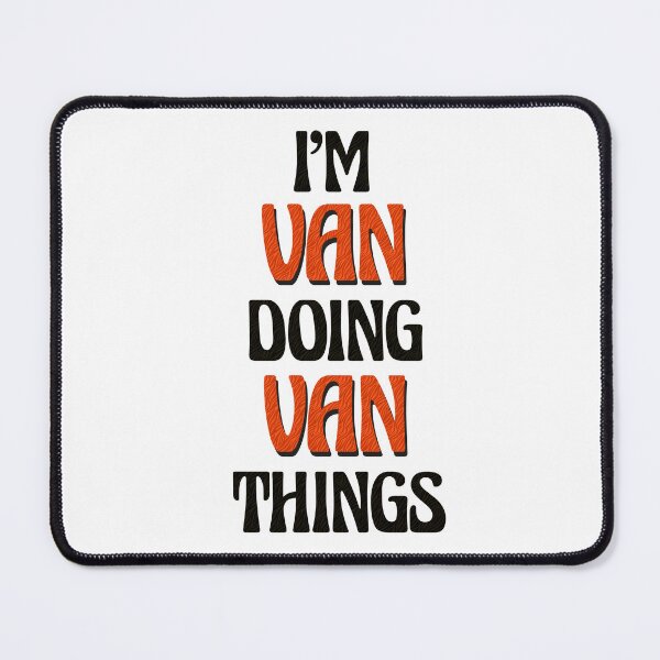 Item preview, I'm Van Doing Van Things designed and sold by Oussinc.