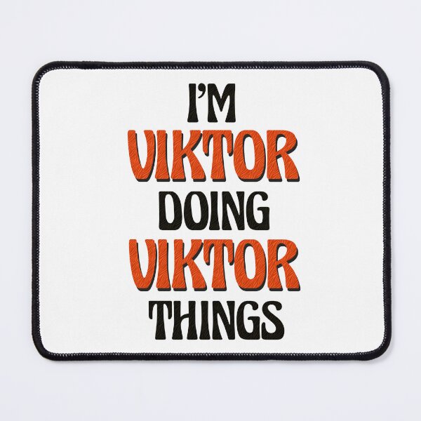 Item preview, I'm Viktor Doing Viktor Things designed and sold by Oussinc.
