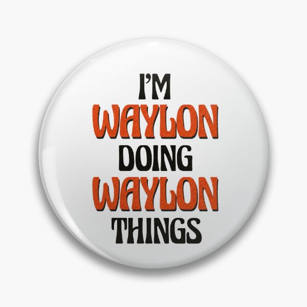 Item preview, I'm Waylon Doing Waylon Things designed and sold by Oussinc.