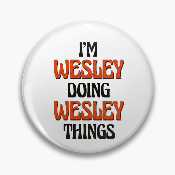 Item preview, I'm Wesley Doing Wesley Things designed and sold by Oussinc.
