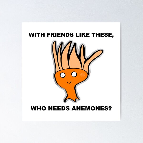 Item preview, With friends like these, who needs anemones? designed and sold by jellystars.