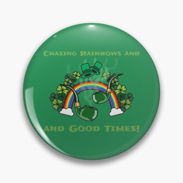 Item preview, Chasing Rainbows and Good Times! is a fun choice for St Patrick's Day. designed and sold by Snarkers Promotions .