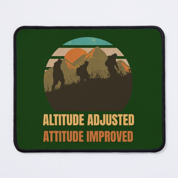 Item preview, Altitude adjusted, attitude improved designed and sold by AKreation.