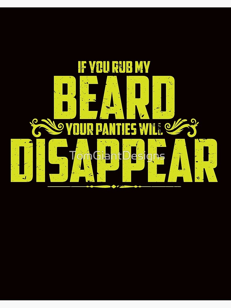 Premium Vector  If you rub my beard your panties will disappear funny  beard tshirt design