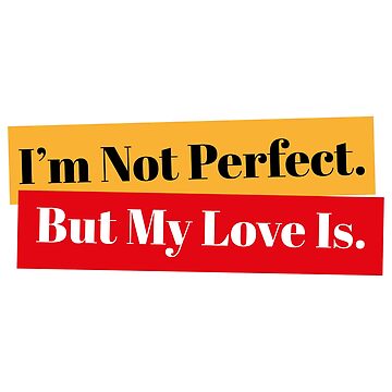 Artwork thumbnail, I'm Not Perfect, But My Love Is. by Finvara