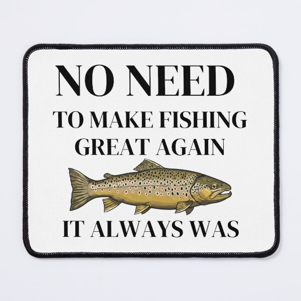 Item preview, No need to make fishing great again. designed and sold by theconfusedangler.