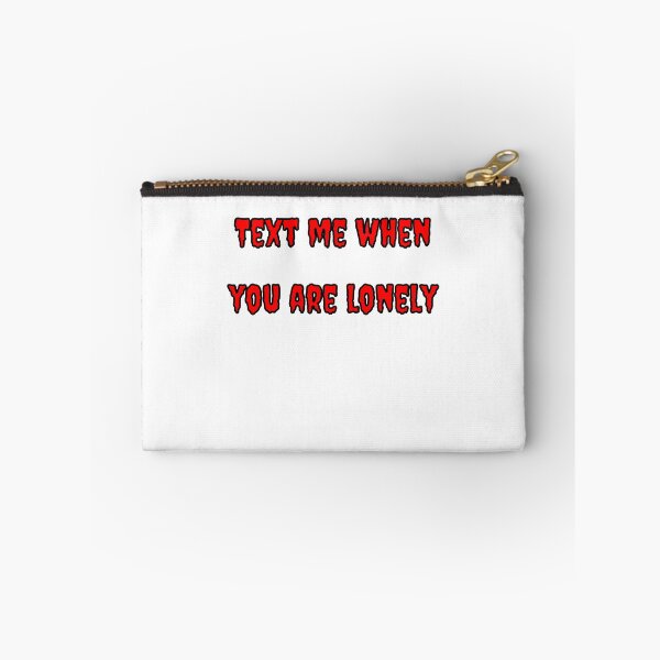 Item preview, Text Me When You're Lonely designed and sold by Fleetwood1994.