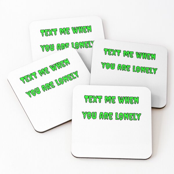 Item preview, Text Me When You're Lonely designed and sold by Fleetwood1994.