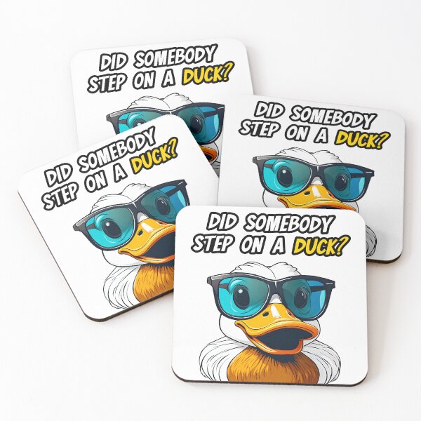 Item preview, Did Somebody Step On A Duck? - Duck quote 2 designed and sold by Tom-Johnson.