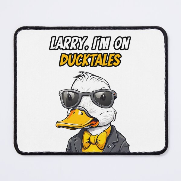 Item preview, Larry, I'm On Ducktales - Duck quote 2 designed and sold by Tom-Johnson.