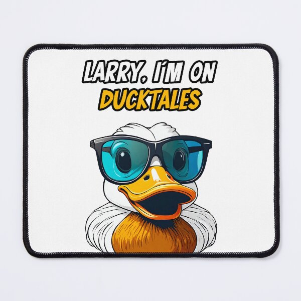 Item preview, Larry, I'm On Ducktales - Duck quote 3 designed and sold by Tom-Johnson.