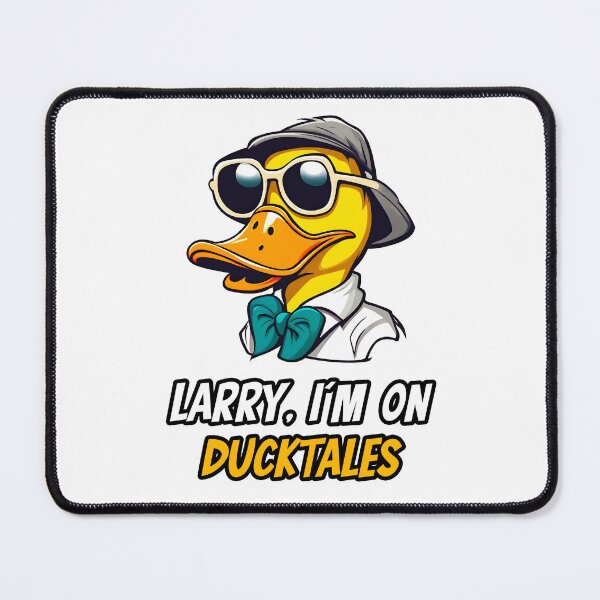 Item preview, Larry, I'm On Ducktales - Duck quote 4 designed and sold by Tom-Johnson.