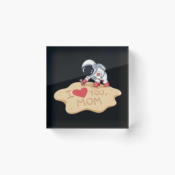 Item preview, I Love You Mom - Astronaut  designed and sold by AnAzArt.