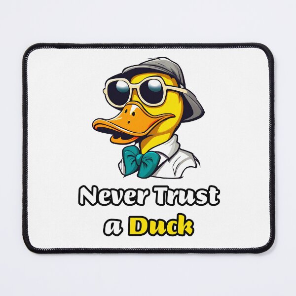 Item preview, Never Trust a Duck 1 designed and sold by Tom-Johnson.