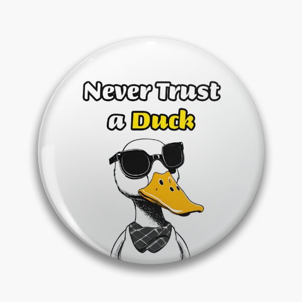 Item preview, Never Trust a Duck 2 designed and sold by Tom-Johnson.