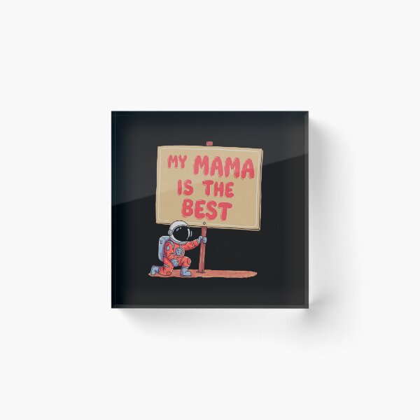 Item preview, My Mama is the Best - Astronaut with Big Sign designed and sold by AnAzArt.