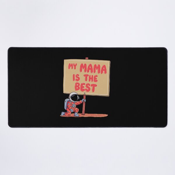 Item preview, My Mama is the Best - Astronaut with Big Sign designed and sold by AnAzArt.