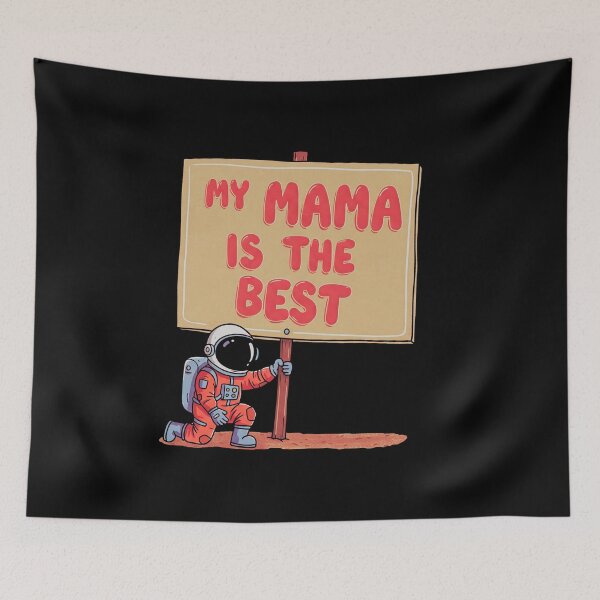 Item preview, My Mama is the Best - Astronaut with Big Sign designed and sold by AnAzArt.