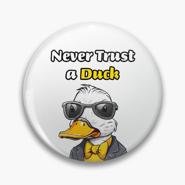 Item preview, Never Trust a Duck 3 designed and sold by Tom-Johnson.