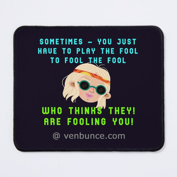 Item preview, Sometimes Just Play The Fool designed and sold by AlienAlmanac.