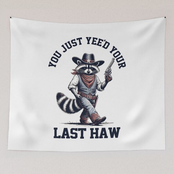 Item preview, Cowboy Raccoon You Just Yee’d Your Last Haw designed and sold by Dolphin Graphic.
