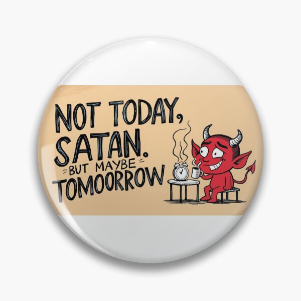 Item preview, Not Today, Satan… But Maybe Tomorrow designed and sold by StormArte.
