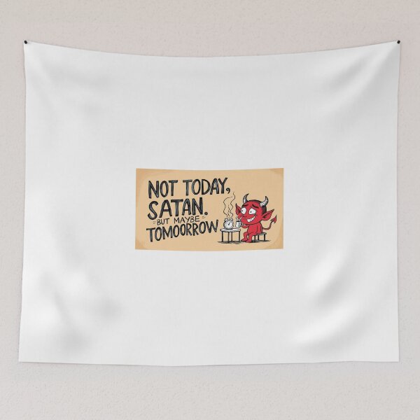 Item preview, Not Today, Satan… But Maybe Tomorrow designed and sold by StormArte.