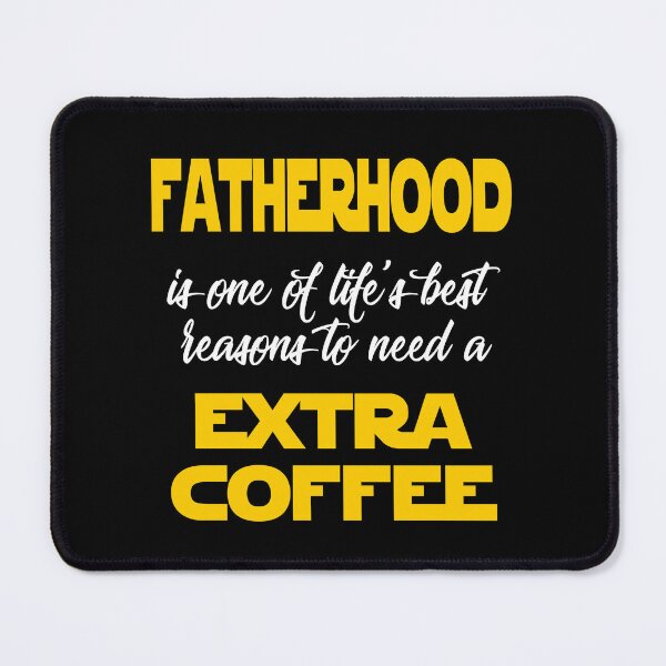 Item preview, EXTRA COFFEE FATHERHOOD designed and sold by LuizSilva1983.