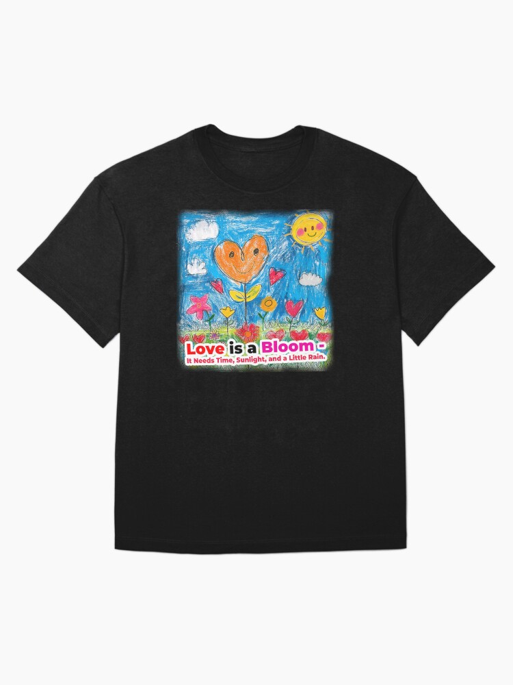 Thumbnail 3 of 7, Oversized T-Shirt, Love is a Bloom—It Needs Time, Sunlight, and a Little Rain. designed and sold by Finvara.