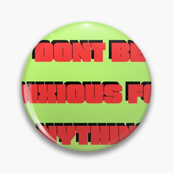 Item preview, DONT BE ANXIOUS FOR ANYTHING! designed and sold by GrindWardrobe.
