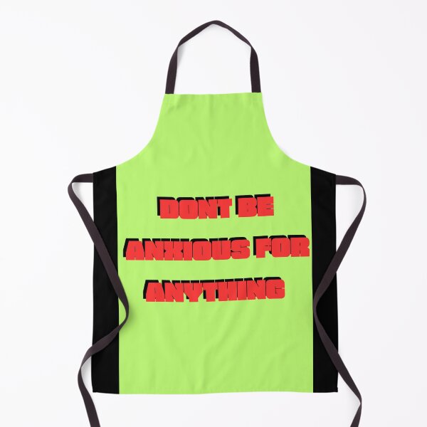 Item preview, DONT BE ANXIOUS FOR ANYTHING! designed and sold by GrindWardrobe.