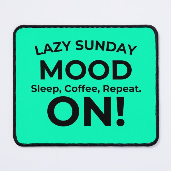 Item preview, Sunday Mood: Sleep, Coffee, Repeat – Cozy Weekend designed and sold by StickPlaza.